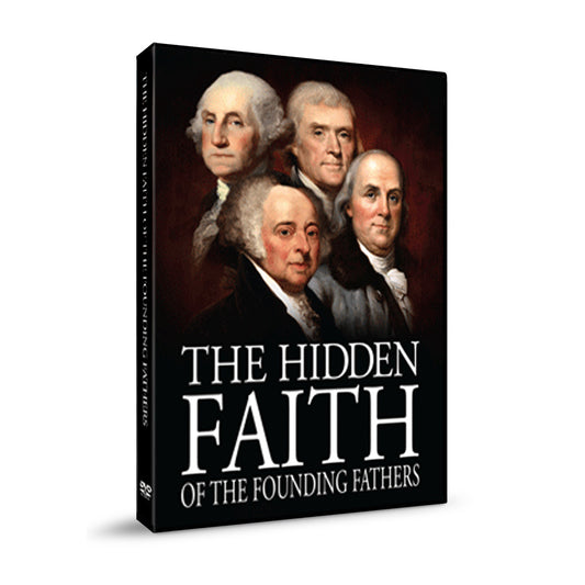 The Hidden Faith of the Founding Fathers